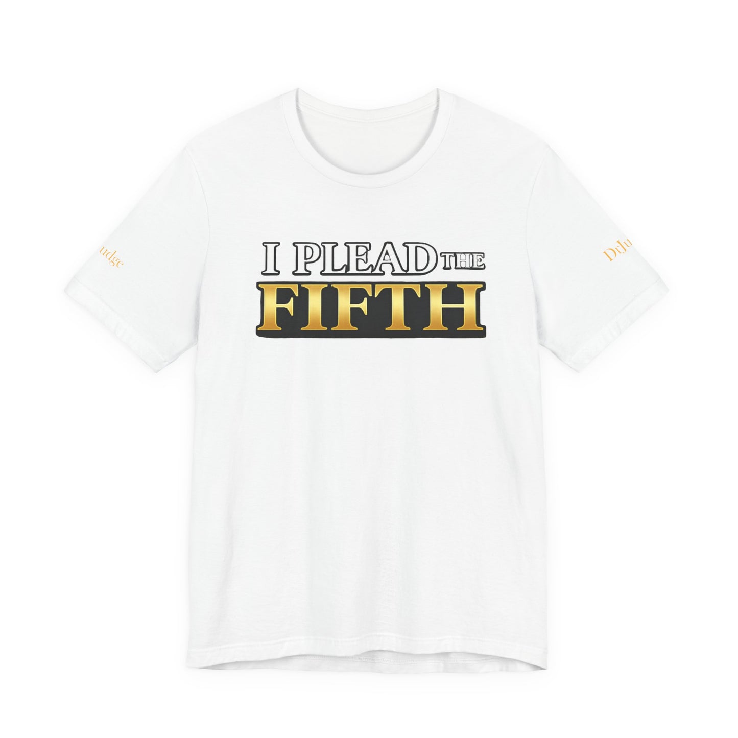 I Plead The Fifth Tee — Funny Legal Rights Graphic T-Shirt