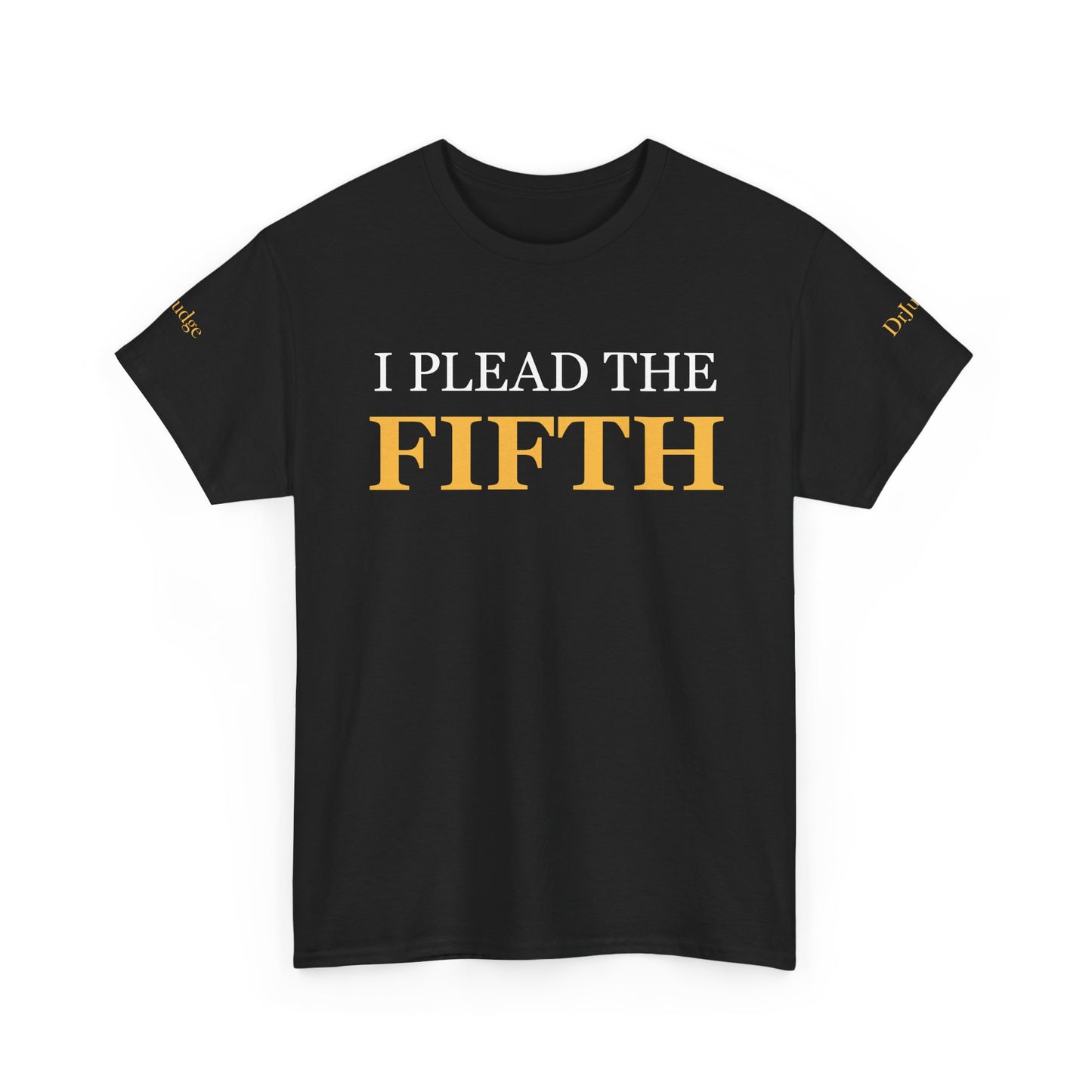 I Plead the Fifth T-shirts