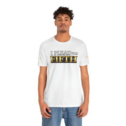 I Plead The Fifth Tee — Funny Legal Rights Graphic T-Shirt