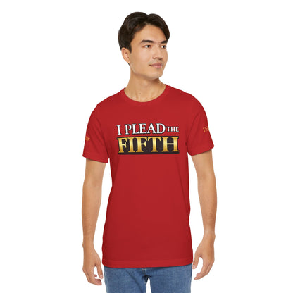 I Plead The Fifth Tee — Funny Legal Rights Graphic T-Shirt