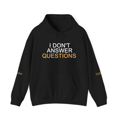 I Don't Answer Questions Hoodie — Funny Statement Pullover for Introverts & Minimalist Streetwear