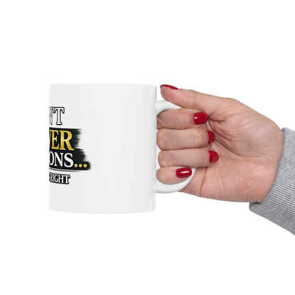 I Don't Answer Questions Ceramic Mug — Funny Novelty Coffee Cup for Introverts & Professionals (11oz/15oz)