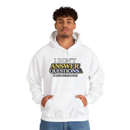 I Don't Answer Questions Hoodie — Dr. Jef Is Right Funny Graphic Hooded Sweatshirt