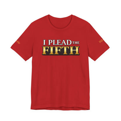 I Plead The Fifth Tee — Funny Legal Rights Graphic T-Shirt