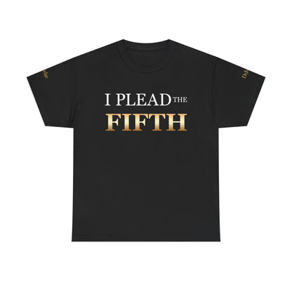 I Plead the Fifth T-Shirt