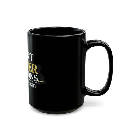 I Don't Answer Questions Mug — Funny Dr. Judge Is Right Coffee Cup