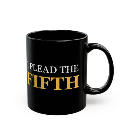 I Plead the Fifth  Coffee Mug