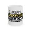 I Don't Answer Questions Ceramic Mug — Funny Novelty Coffee Cup for Introverts & Professionals (11oz/15oz)