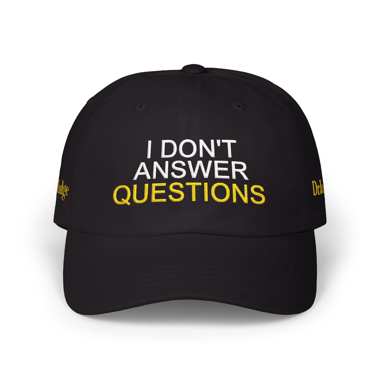 "I Don't Answer Questions" Hat