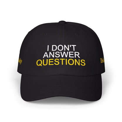 "I Don't Answer Questions" Hat