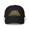 "I Don't Answer Questions" Hat