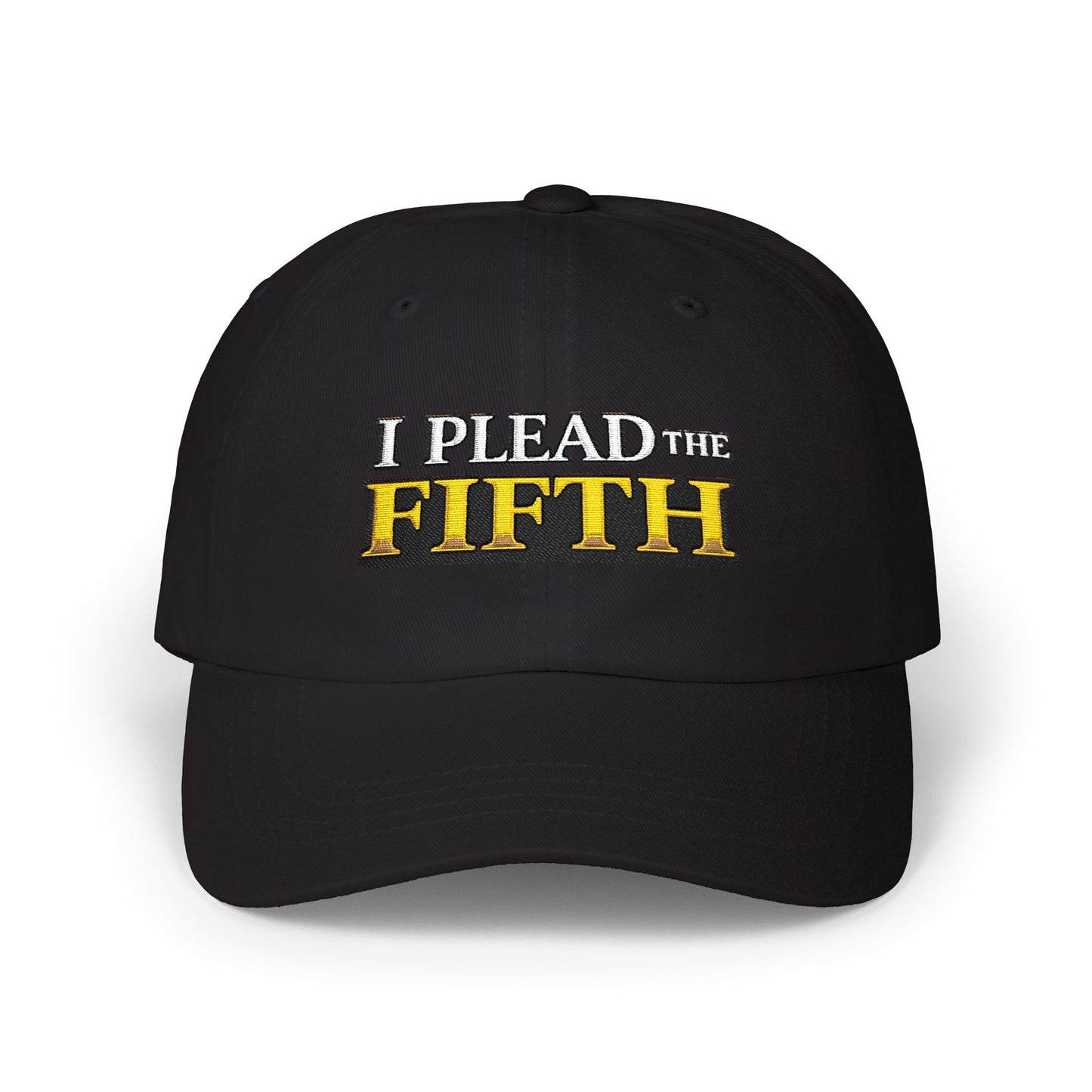 I Plead the Fifth Dad Cap — Funny Embroidered Statement Baseball Hat
