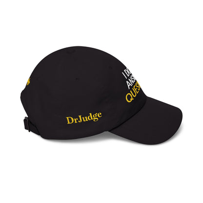 "I Don't Answer Questions" Hat