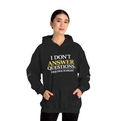 I Don't Answer Questions Hoodie — Dr. Jef Is Right Funny Graphic Hooded Sweatshirt