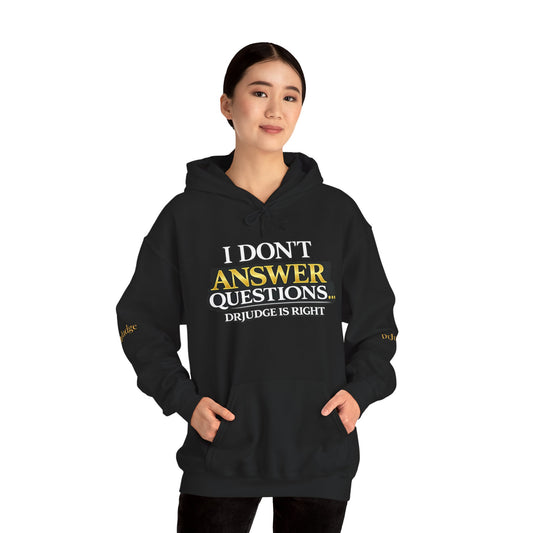 I Don't Answer Questions Hoodie — Dr. Jef Is Right Funny Graphic Hooded Sweatshirt
