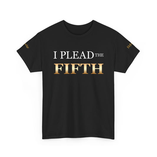 I Plead the Fifth T-Shirt