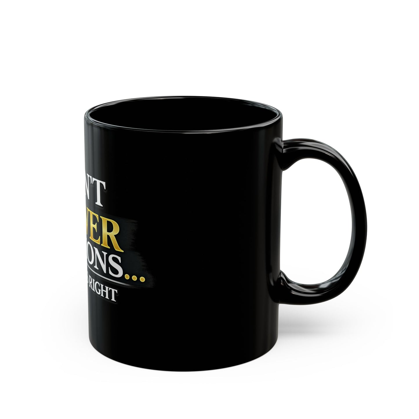 I Don't Answer Questions Mug — Funny Dr. Judge Is Right Coffee Cup