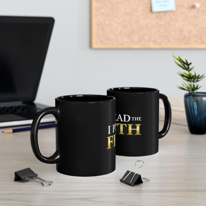I Plead the Fifth Black Mug — Funny Legal Quote Coffee Cup (11oz & 15oz)