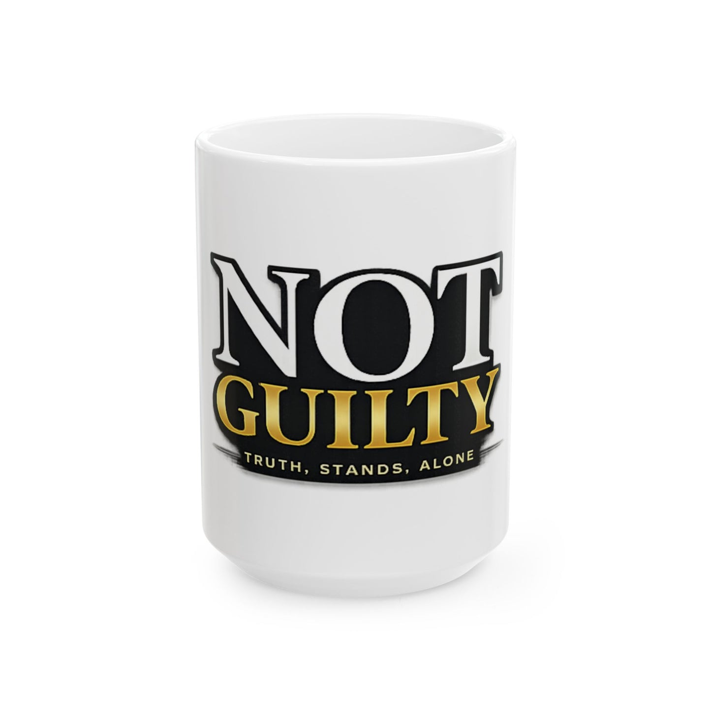 Not Guilty Ceramic Mug — "Not Guilty: Truth Stands Alone" Coffee Cup