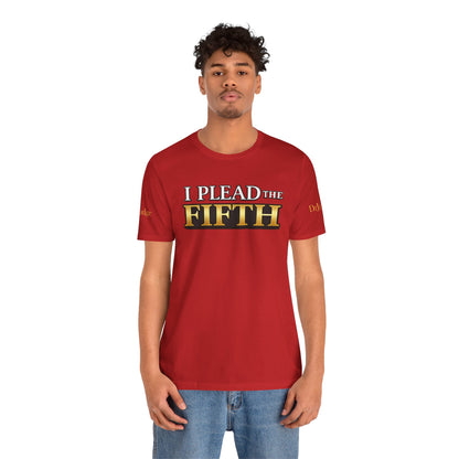 I Plead The Fifth Tee — Funny Legal Rights Graphic T-Shirt