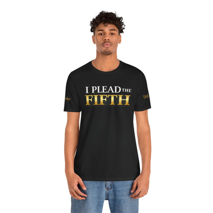 I Plead The Fifth Tee — Funny Legal Rights Graphic T-Shirt