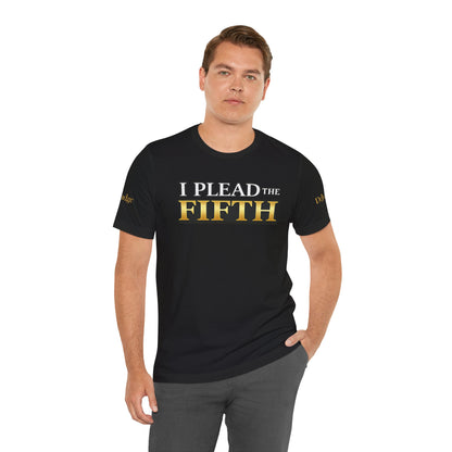 I Plead The Fifth Tee — Funny Legal Rights Graphic T-Shirt