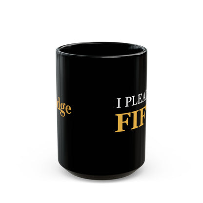 I Plead the Fifth  Coffee Mug